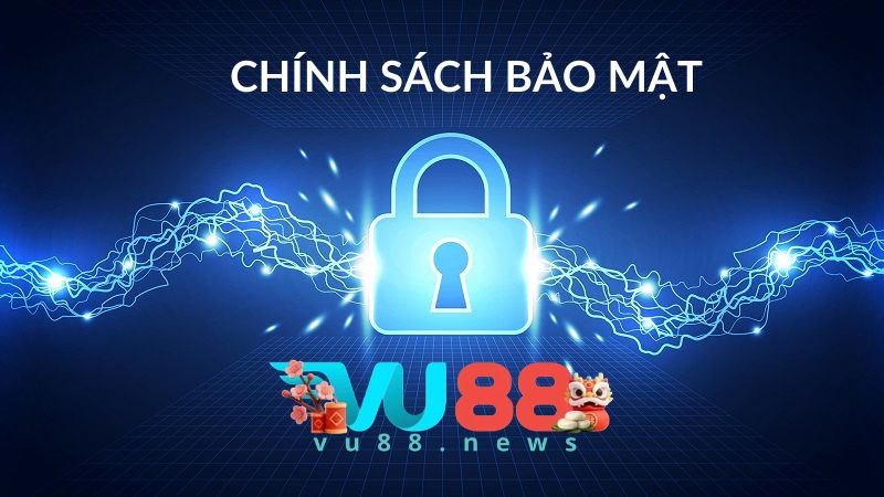 Vai trò của chính sách bảo mật VU88 