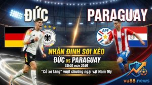 Nhận định soi kèo Đức vs Paraguay 03h30 30/06: "Cỗ xe tăng" vượt chướng ngại vật Nam Mỹ