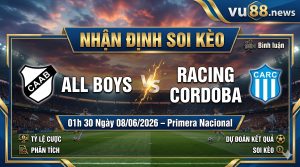 Nhận định soi kèo All Boys vs Racing Cordoba 01h 30 ngày 08/06/2026 – Primera Nacional