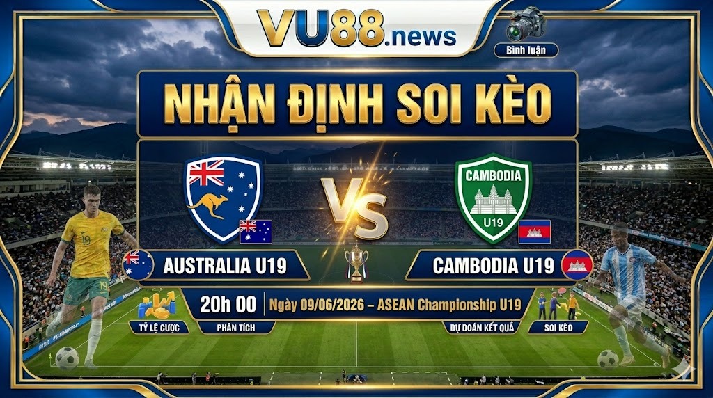Nhận định soi kèo Australia U19 vs Cambodia U19 20h 00 ngày 09/06/2026 – ASEAN Championship U19