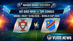 Nhận định soi kèo Bồ Đào Nha vs DR Congo 00h00 ngày 18/06/2026 – World Cup 2026