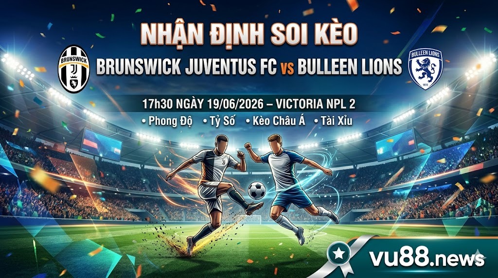 Nhận định soi kèo Brunswick Juventus FC vs Bulleen Lions 17h 30 ngày 19/06/2026 – Victoria NPL 2