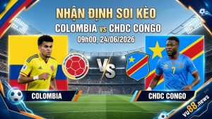 Nhận định soi kèo Colombia vs CHDC Congo 09h00 ngày 24/06/2026