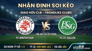 Nhận định soi kèo FC Winterthur vs FC ST. Gallen 19h 00 ngày 01/07/2026 – Friendlies Clubs