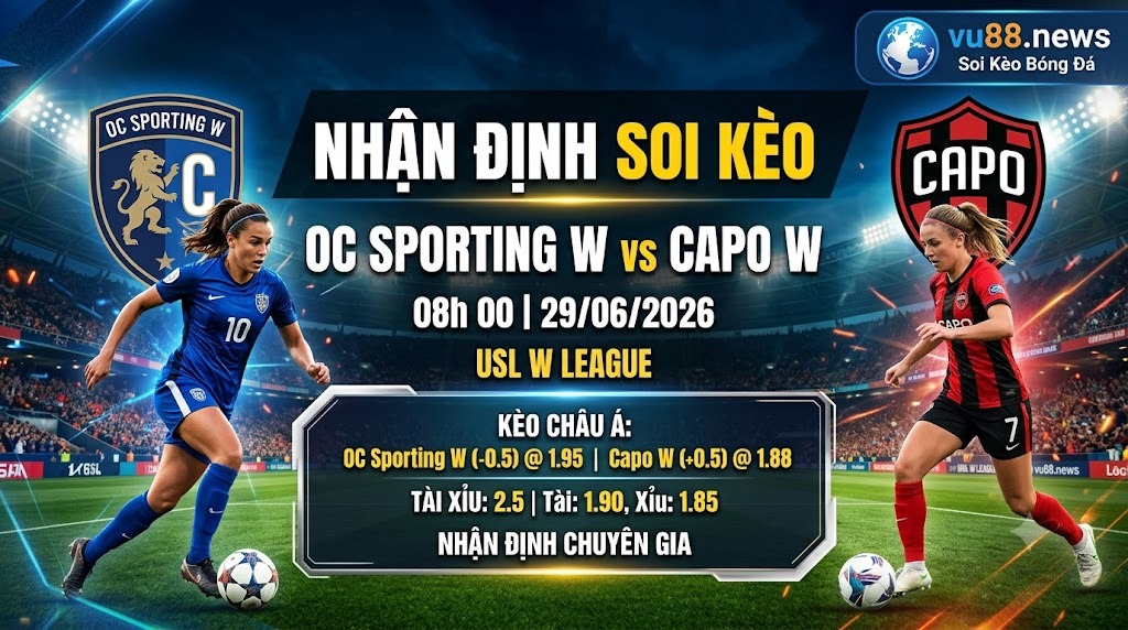 Nhận định soi kèo OC Sporting W vs Capo W 08h 00 ngày 29/06/2026 – USL W League