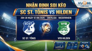 Nhận định soi kèo SC St. Tönis vs Hilden 20h 30 ngày 07/06/2026 – Oberliga - Niederrhein