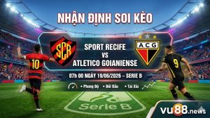 Nhận định soi kèo Sport Recife vs Atletico Goianiense 07h 00 ngày 19/06/2026 – Serie B
