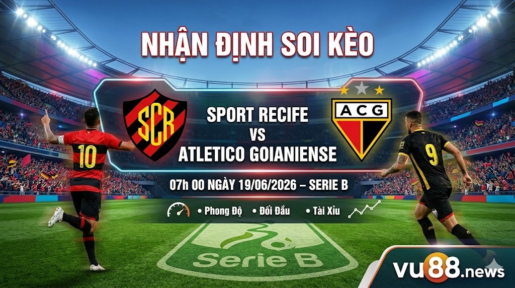 Nhận định soi kèo Sport Recife vs Atletico Goianiense 07h 00 ngày 19/06/2026 – Serie B