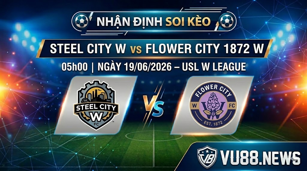 Nhận định soi kèo Steel City W vs Flower City 1872 W 05h 00 ngày 19/06/2026 – USL W League