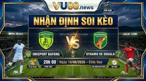 Nhận định soi kèo Unisport Bafang vs Dynamo de Douala 20h 00 ngày 10/06/2026 – Elite One