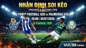 Nhận định soi kèo Porto Football U20 vs Palmeiras U20 20h 00 ngày 05/07/2026 – Paulista - U20